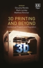Image for 3D printing and beyond  : intellectual property and regulation
