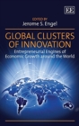 Image for Global clusters of innovation  : entrepreneurial engines of economic growth around the world