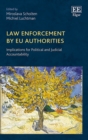 Image for Law enforcement by EU authorities  : implications for political and judicial accountability