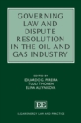 Image for Governing Law and Dispute Resolution in the Oil and Gas Industry
