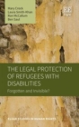 Image for The Legal Protection of Refugees with Disabilities: Forgotten and Invisible?