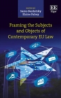 Image for Framing the subjects and objects of contemporary eu law