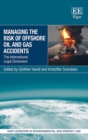 Image for Managing the risk of offshore oil and gas accidents  : the international legal dimension