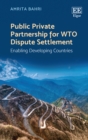 Image for Public private partnership for WTO dispute settlement: enabling developing countries