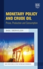 Image for Monetary policy and crude oil  : prices, production and consumption