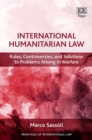 Image for International humanitarian law: rules, controversies, and solutions to problems arising in warfare