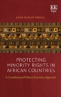 Image for Protecting minority rights in African countries  : a constitutional political economy approach