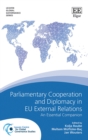 Image for Parliamentary Cooperation and Diplomacy in Eu External Relations: An Essential Companion