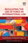Image for Regulating the use of force in international law: stability and change
