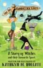 Image for The Broomstick Races : A Story of Witches and Their Favourite Sport