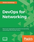 Image for DevOps for Networking: Boost Your Organization&#39;s Growth by Incorporating Networking in the DevOps Culture