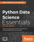 Image for Python data science essentials: become an efficient data science practitioner by understanding Python&#39;s key concepts