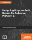 Image for Designing purpose-build drones for ArdupilotPixhawk 2.1