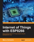 Image for Internet of Things with ESP8266  : build amazing Internet of things projects using the ESP8266 Wi-Fi chip