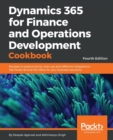 Image for Dynamics 365 for Finance and Operations Development Cookbook - Fourth Edition