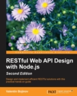 Image for RESTful web API design with Node.js  : design and implement efficient RESTful solutions with this practical hand-on guide