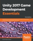 Image for Unity 2017 Game Development Essentials - Third Edition