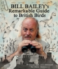 Image for Bill Bailey&#39;s Remarkable Guide to British Birds