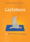Image for Catfulness  : a cat&#39;s guide to achieving mindfulness