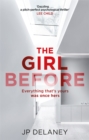 Image for The Girl Before : THE SENSATIONAL INTERNATIONAL BESTSELLER THAT EVERYONE IS TALKING ABOUT