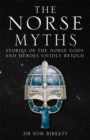 Image for The Norse myths  : stories of the Norse gods and heroes vividly retold