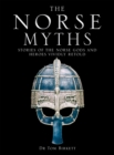 Image for The Norse myths  : stories of the Norse gods and heroes vividly retold