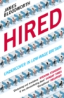 Image for Hired  : six months undercover in low-wage Britain