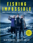 Image for Fishing impossible  : three fishing fanatics, ten epic adventures, with Blowfish, Charlie and Jay and David Bartley