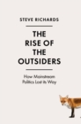 Image for The rise of the outsiders  : how the anti-establishment is on the march