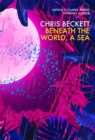 Image for Beneath the world, a sea