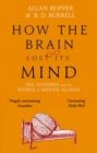 Image for How The Brain Lost Its Mind