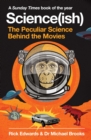 Image for Science(ish): the peculiar science behind the movies