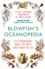 Image for Blowfish&#39;s oceanopedia: 300 extraordinary things you didn&#39;t know about the sea