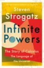 Image for Infinite powers  : the story of calculus, the language of the universe