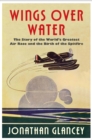 Image for Wings over water  : the story of the world&#39;s greatest air race and the birth of the Spitfire