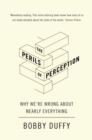 Image for The perils of perception: why we&#39;re wrong about nearly everything