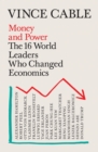 Image for Money and Power: The World Leaders Who Changed Economics