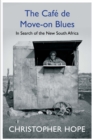 Image for The cafe de move-on blues  : in search of the new South Africa