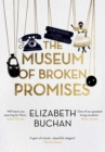 Image for The museum of broken promises  : enter its doors, and the past will find you