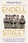 Image for Endell Street  : the women who ran Britain&#39;s trailblazing military hospital