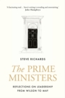 Image for The prime ministers  : reflections on leadership from Wilson to May