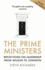 Image for The prime ministers: reflections on leadership from Wilson to May