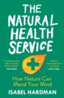 Image for The natural health service: what the great outdoors can do for your mind