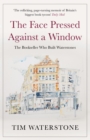 Image for The face pressed against a window  : the bookseller who built Waterstones