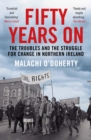 Image for Fifty years on: the troubles and the struggle for change in Northern Ireland