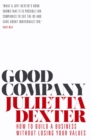 Image for Good company: how to build a business without losing your values