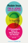 Image for I&#39;m a joke and so are you  : a comedian&#39;s take on what makes us human