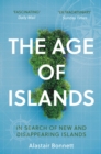 Image for The age of islands: in search of new and disappearing islands