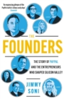 Image for The founders: Elon Musk, Peter Thiel and the company that made the modern internet
