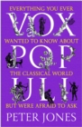 Image for Vox populi: everything you wanted to know about the classical world but were afraid to ask